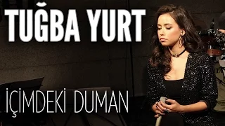 Tuğba Yurt - İçimdeki Duman (JoyTurk Akustik)