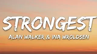 Alan Walker & Ina Wroldsen - Strongest (Lyrics)