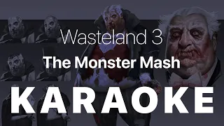 Wasteland 3 - Monster Mash KARAOKE