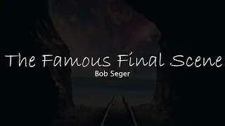 The Famous Final Scene - Bob Seger (Letra/Lyrcs)