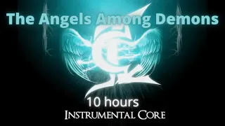 Instrumental Core - The Angels Among Demons (10 hours)