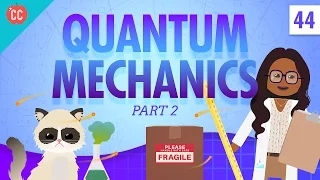 Quantum Mechanics - Part 2: Crash Course Physics #44