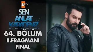 Sen Anlat Karadeniz 64. Bölüm 2. Fragmanı - Final