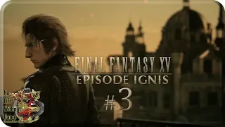 Final Fantasy XV DLC[#3] - Игнис (Прохождение на русском(Без комментариев))