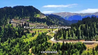 Kürşat Gürel - Yanar Yüreğim (slowed + reverb)