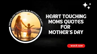 ♡Heart Touching Moms Quotes for Mother's Day♡