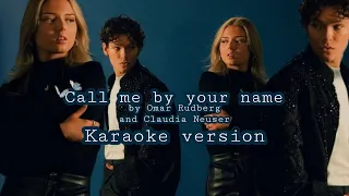 Call me by your name of Omar Rudberg & Claudia Neuser (Karaoke version)