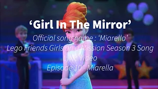 ‘Girl in the Mirror’ - Lego Friends Season 3 Song Lyric Video - Ep 10 Miarella