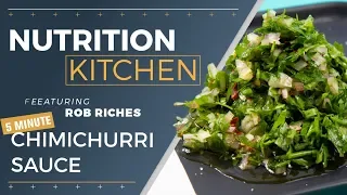 5 Minute Chimichurri sauce: Nutrition Kitchen | Rob Riches