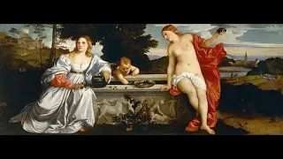 Тициан. Любовь небесная и любовь земная. /Titian Vecellio. Love of heaven and love of earth.