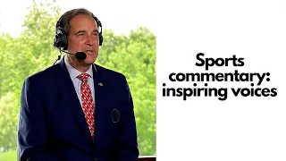 Sports commentary: inspiring voices