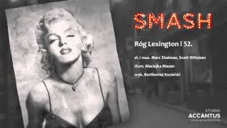 Smash - Róg Lexington i 52. (Studio Accantus)