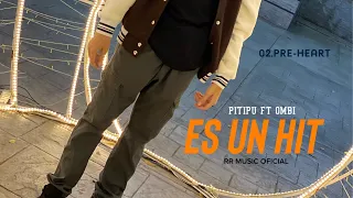 ES UN HIT - Pitipu Ft Ombi (Audio Oficial) // Pre-Heart