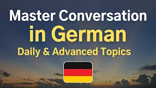Master Conversation in German 🇩🇪 Daily & Advanced Topics