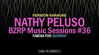 NATHY PELUSO || BZRP Music Sessions #36 (KARAOKE)