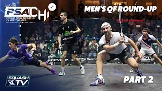 Squash: Men's QF Roundup [Pt.2] - PSA World Championships 2018/19