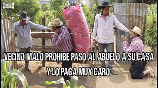 vecino MALO PROHIBE paso al ABUELO A SU CASA Y LO PAGO MUY CARO (reflexión)