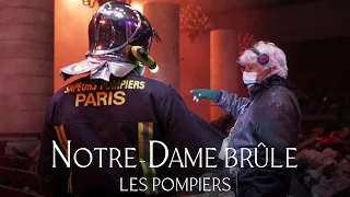 Notre-Dame Brûle - Les Pompiers