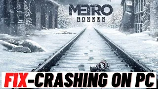 How to Fix Metro Exodus Crashing on PC