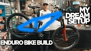 TOP OF THE LINE ENDURO BIKE BUILD - (Dream Bike)