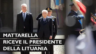 Il Presidente Mattarella incontra il Presidente della Repubblica di Lituania