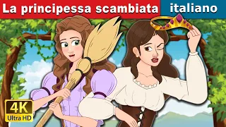 La principessa scambiata | The Swapped Princess in Italian | @ItalianFairyTales