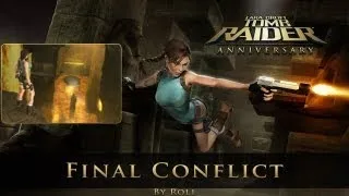 Tomb Raider: Anniversary - Final Conflict (Level 14) Walkthrough