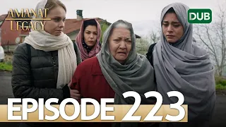 Amanat (Legacy) - Episode 223 | Urdu Dubbed