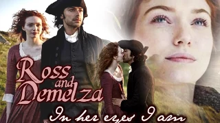 Ross & Demelza || In her eyes I am ♥∞♥∞♥