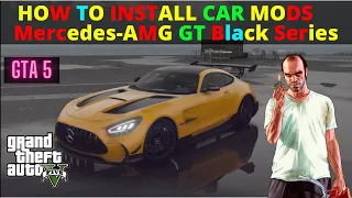 How To Install Car Mods Mercedes-AMG GT Black Series| [Add-On Mods] |GTA 5 | PC (2020)Easy