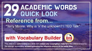 29 Academic Words Quick Look Ref from "Terry Moore: Why is 'x' the unknown? | TED Talk"
