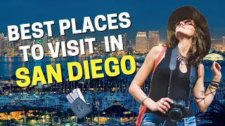 The 10 Best Places to Visit in San Diego California