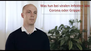 Was tun bei viralen Infekten wie Corona oder Grippe?