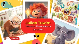 Julian Tuwim "Okulary", "Abecadło", "Dyzio Marzyciel" i inne wiersze dla dzieci