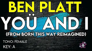 Ben Platt - You And I (From Born This Way Reimagined) - Karaoke Instrumental - Female