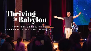 Defeating the Influence of the World | Thriving in Babylon