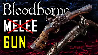 Bloodborne, but using a Gun in place of a Melee Weapon