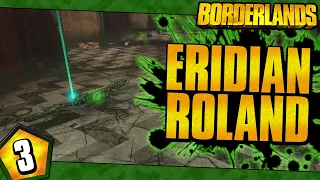 Borderlands | Modded Eridian Allegiance Roland Funny Moments And Drops | Day #3