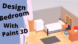 How to design bedroom with paint 3D