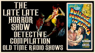 Detective Compilation Bulldog Drummond Calling All Cars Old Time Radio Shows