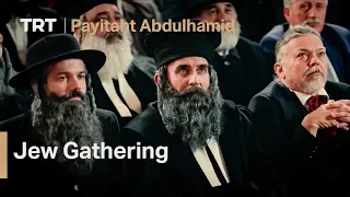 Payitaht Abdulhamid 7 - The Jews Come Together