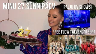 Vlog 101 I Minu 27.sünnipäev, FFS talvekontsert, palju UV showsi, kuidas raha manifesteerida jpm