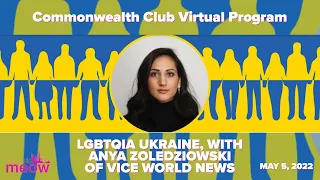 LGBTQIA Ukraine with Anya Zoledziowski of Vice World News