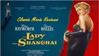 Classic Movie Reviews: The Lady from Shanghai (1947)