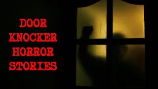 (3) Creepy DOOR-KNOCKER Horror Stories