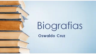 Biografia de Oswaldo Cruz