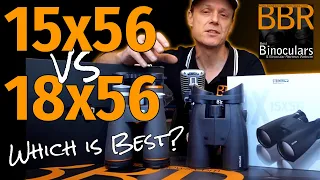 15x56 vs 18x56 Binoculars - Which is Best for High Power Long Distance