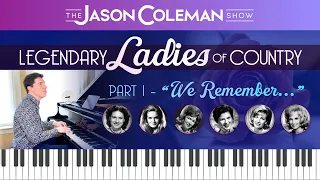 This Week's Show: Legendary Ladies of Country: "We Remember..." - The Jason Coleman Show