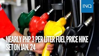 Nearly Php 3 per liter fuel price hike set on Jan. 24