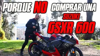 PORQUE NO COMPRAR UNA MOTO GSXR 600 | FULLGASS
